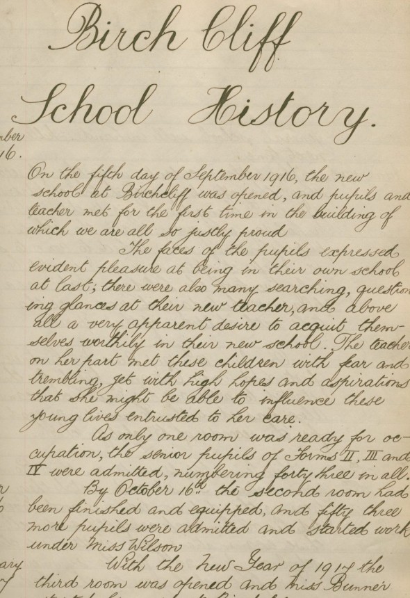 A journal presented to Birch Cliff Public School on Dec. 31, 1917. The inscription reads as follows: "No country, locality nor even family can live up to its best without the possession of some creditable historical record, and it is this that makes it seem an advisable thing to institute a “School History”, of which this book it is hoped may be the first volume, so that matters of interest in connection with the school and its associations may be recorded from time to time"